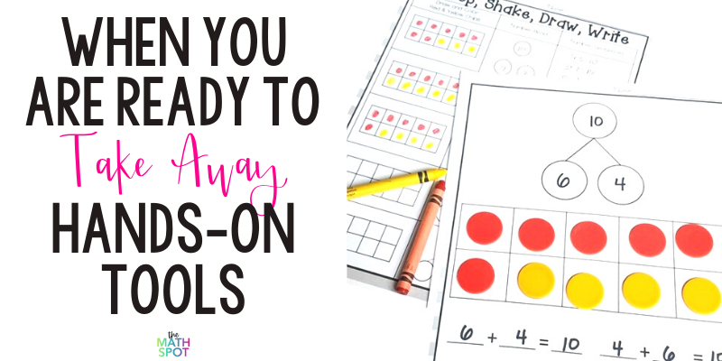 How to Use Math Manipulatives with an Exit Strategy in Mind blog Header The image reads When you are ready to take away hands-on tools