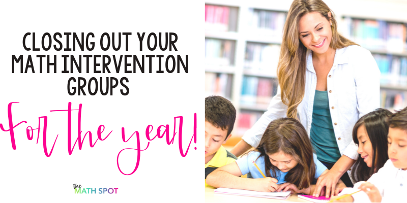 End of the year math intervention blog header