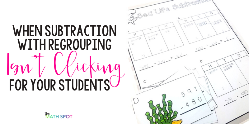 When subtraction with regrouping isn't clicking for your students 