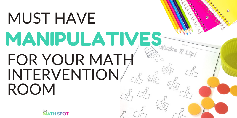 Must-Have Math Manipulatives to Use with Your 5-Day Focus Intervention ...