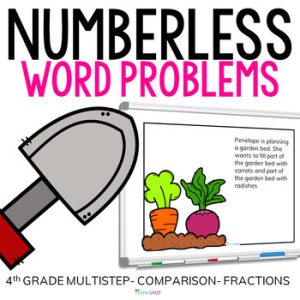 4th Grade Spring Numberless Word Problems Multistep, Fractions, Comparison