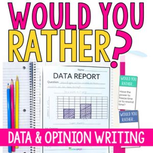 Would You Rather Data and Graphing with Opinion Writing