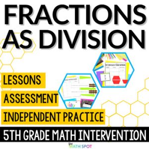 Fractions as Division Math Intervention Unit | Lessons and Assessment