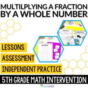 Multiplying Fractions By Whole Numbers Math Intervention Unit and Activities